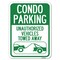 Signmission Condo Parking Unauthorized Vehicles Towed Away Heavy-Gauge Alum Parking, 18" x 24", A-1824-24238 A-1824-24238 - alternate 1